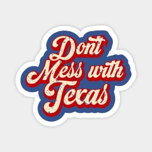Don’t Mess With Texas VINTAGE Magnet
