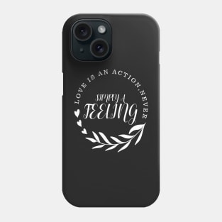 Love is an action Phone Case