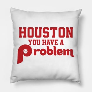 Houston You Have A Problem Jersey Philadelphia Philly funny Pillow