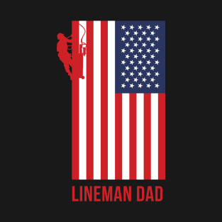 American Lineman Dad - Fathers Day Design T-Shirt