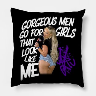 Gorgeous Men Go For Girls That Look Like Me Pillow