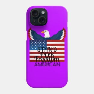 Stand for freedom American Phone Case