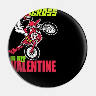 motocross is my valentine Pin