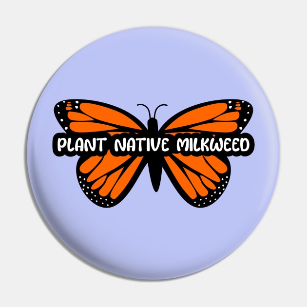 Plant Native Milkweed Pin by DandelionDays