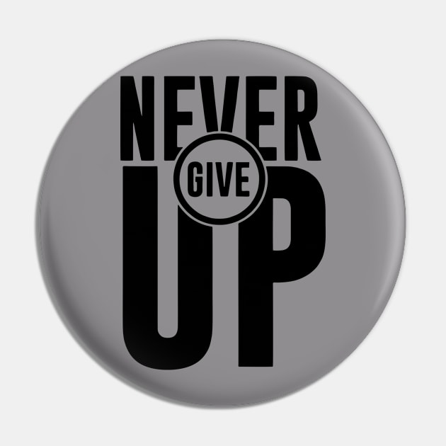 Never give up Pin by Illusion Art