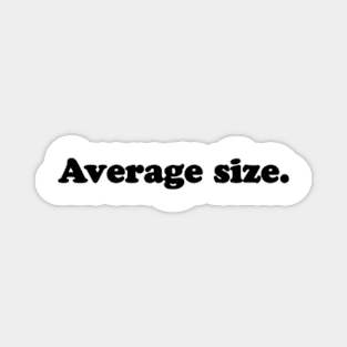 Average size. [Black Ink] Magnet