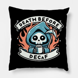 Death before decaf Pillow