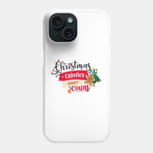 Christmas calories don't count Phone Case