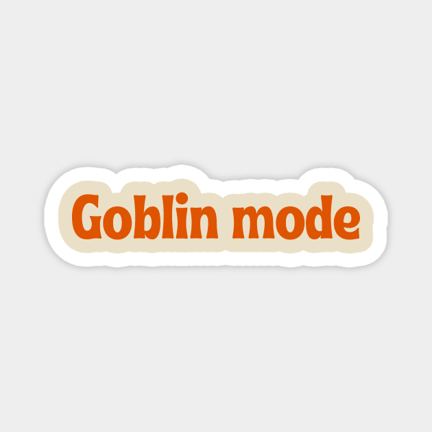 Goblin mode Magnet by OK SKETCHY