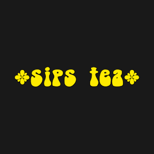 Sips Tea Groovy Style With Yellow Color Funny Gossips Meme T-Shirt