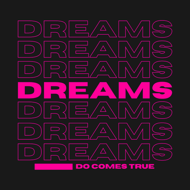 Dreams Do Come True by Alayna Scott Graphics