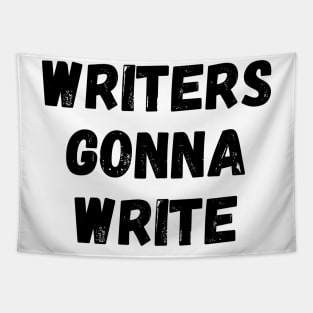 Writers Gonna Write Funny Writer Gift Writing Motivation Tapestry