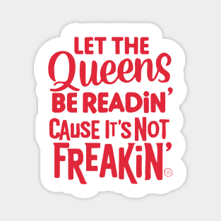 Let the Queens be readin' Magnet