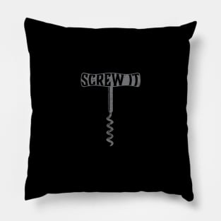 Screw It Pillow