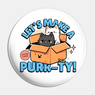 Let's Make a Purr-ty! For kitties lovers Pin