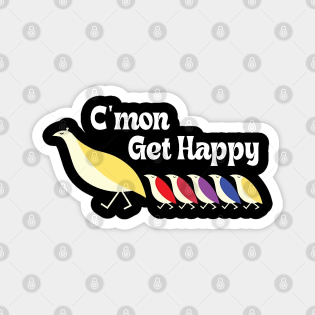 C'mon Get Happy - Vintage Retro Magnet by RiseInspired