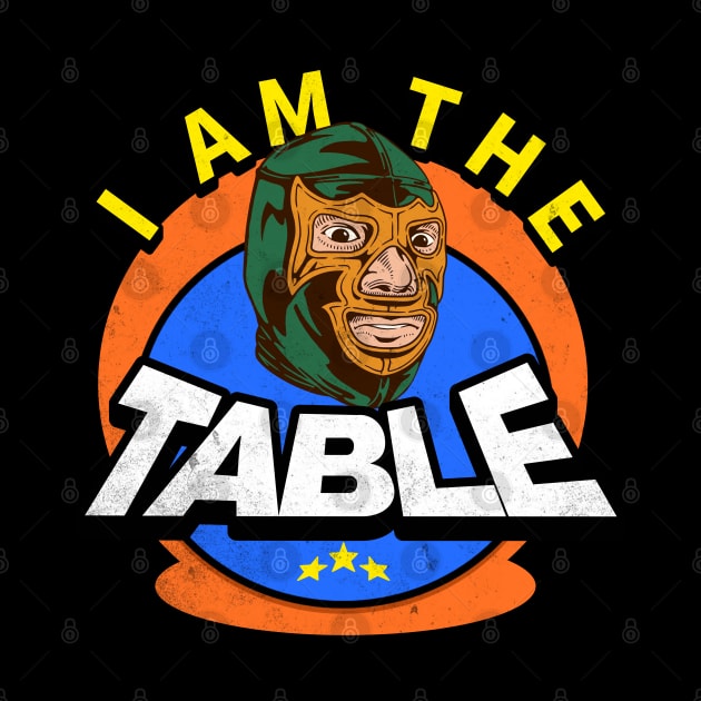 I AM THE TABLE by pixelcat