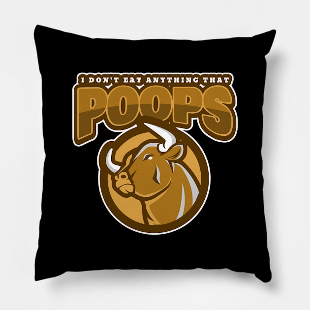 I Don't Eat Anything That Poops Pillow by poc98