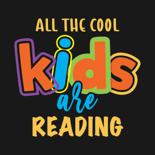 All the cool kids are READING T-Shirt