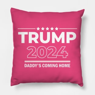 Trump 2024 Daddy's Coming Home Pillow