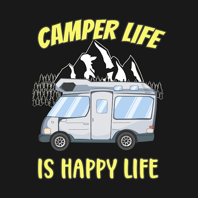 Camper Life Is Happy Life by Foxxy Merch