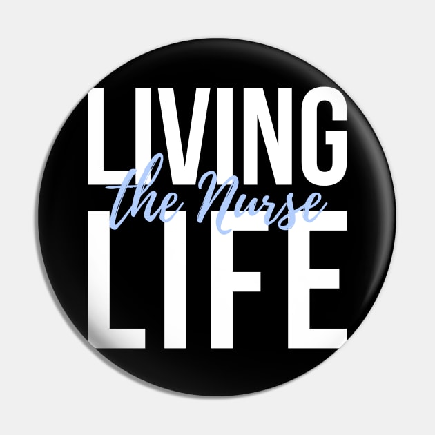 Living the Nurse life white and blue text design Pin by BlueLightDesign