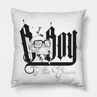 B BOY TO THE GRAVE 2 Pillow