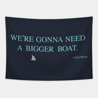 We're Gonna Need A Bigger Boat Tapestry