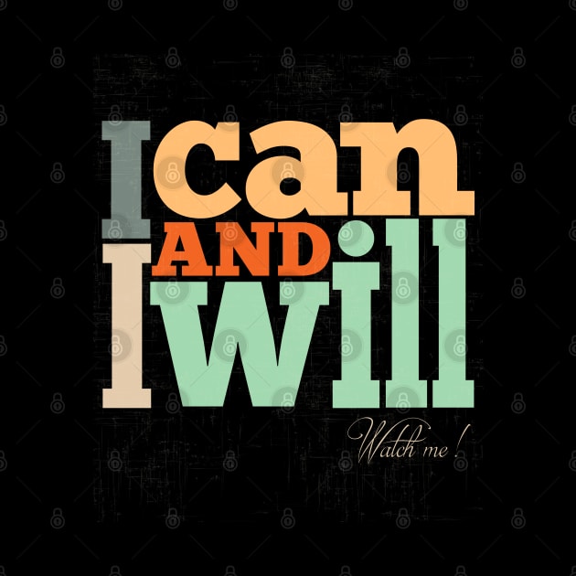 Meme: "I Can and I Will" T Shirt | Courage by MaryMas