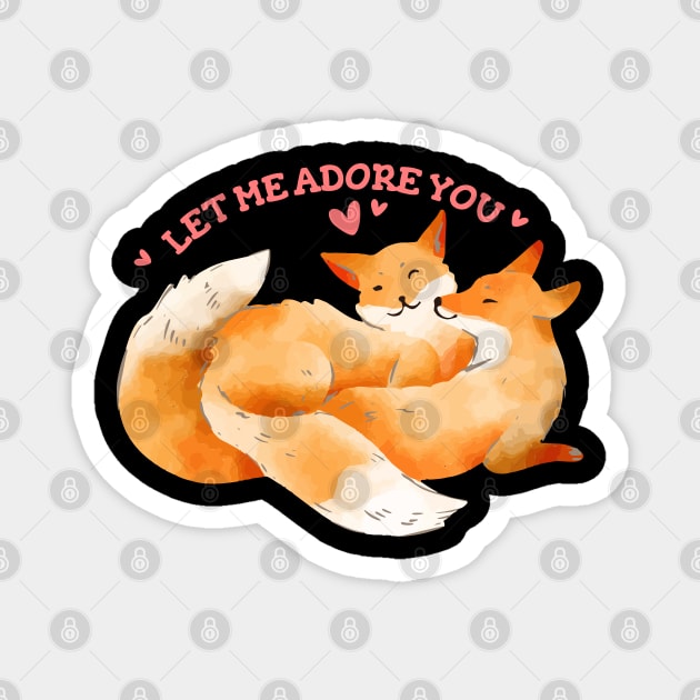 Let me ADORE you Magnet by XYDstore