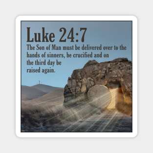 Luke 24:7 Magnet