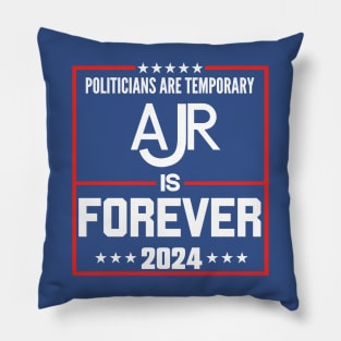 Politicians are temproray Ajr is forever 2024 Pillow