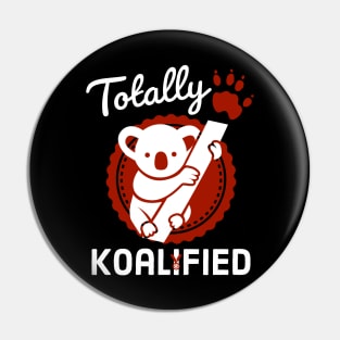 Totally Koalified Pin