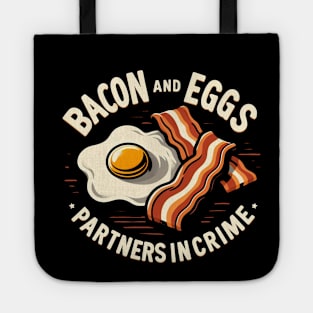 "Bacon and Eggs: Partners in Crime" Funny Breakfast Tote