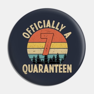 officially a quaranteen 7th birthday Pin