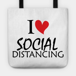 I Love Social Distancing T-Shirt Tote