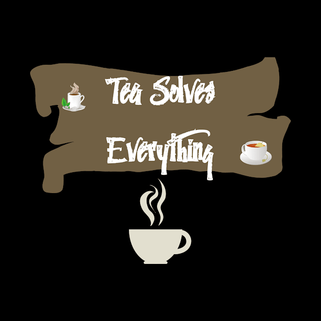 Tea Solves Everything by olaviv