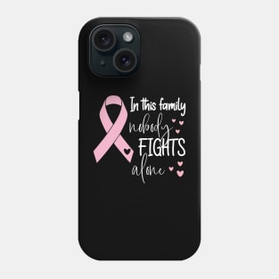 In This Family Nobody Fights Alone - Cute Breastcancer Awareness Ribbon Design Phone Case