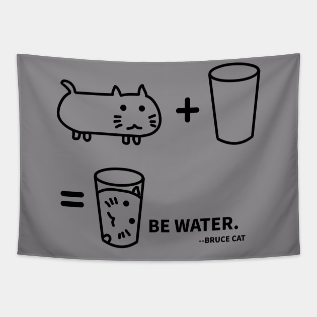 BE WATER - BRUCE CAT Tapestry by MoreThanThat