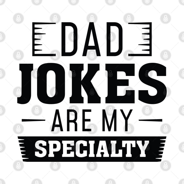 Dad Jokes Are My Specialty by LuckyFoxDesigns