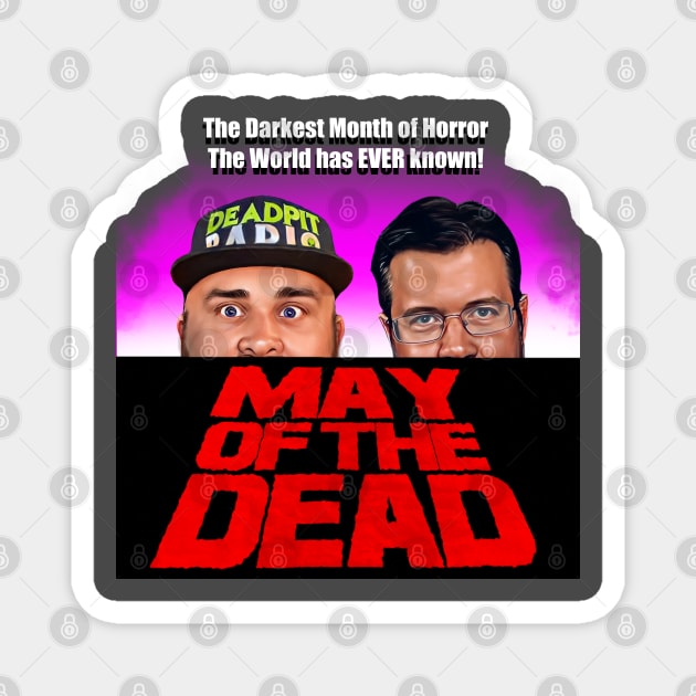 MAY of the DEAD - DeadPit Radio Magnet by SHOP.DEADPIT.COM 