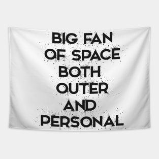 Big fan of space: both outer and personal. Tapestry