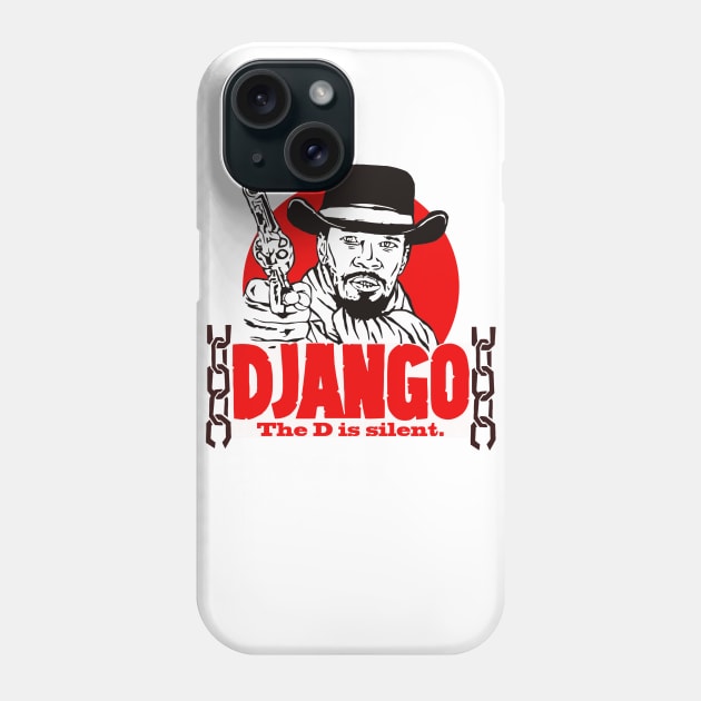 Django The d is silent v2 Phone Case by buby87