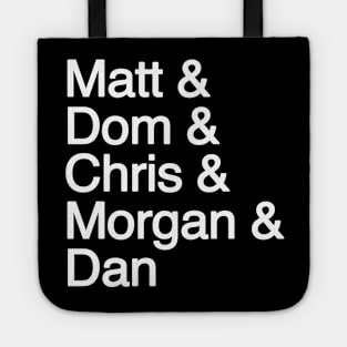 Matt & Dom & Chris & Morgan & Dan Tote