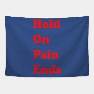 Hold On Pain Ends Tapestry