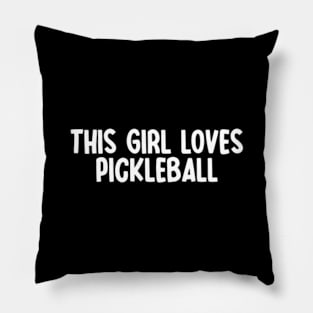 This Girl Loves Pickleball Pillow