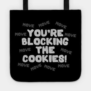 You're Blocking The Cookies - Light Tote