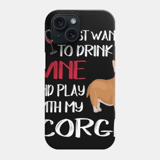 I Want Just Want To Drink Wine (79) Phone Case