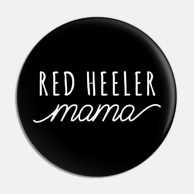 Red Heeler Mama Pin by TIHONA