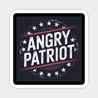 Angry Patriot: Bold & Defiant Magnet